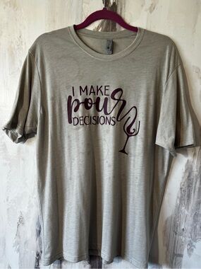 "I Make Pour Decisions" Wine T-Shirt Size XL